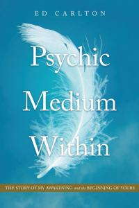 Ed Carlton's new book - Psychic Medium Within